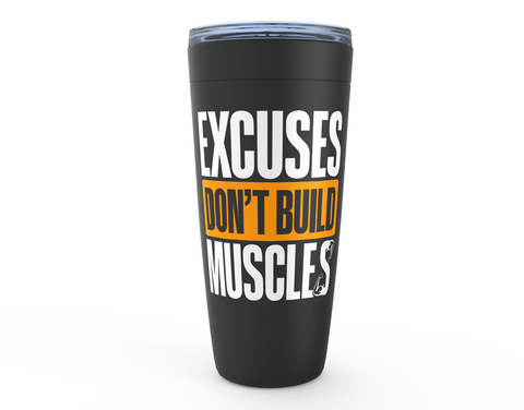 Excuses Don't Build Muscles