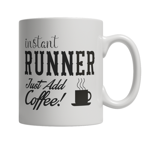 Limited Edition - Instant Runner Just Add Coffee!