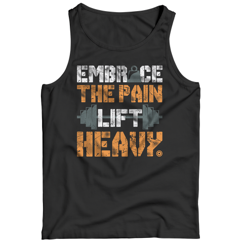 Embrace The Pain Lift Heavy